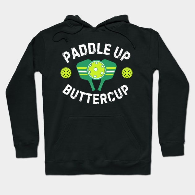 Paddle Up Buttercup Pickleball Hoodie by Teewyld